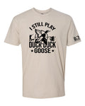 I Still Play Duck Duck Goose